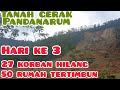 Hari ke 3 Mendekati bukit runtuh!! Jalan terbelah kolam ikan kering lapangan bola jadi danau!! 