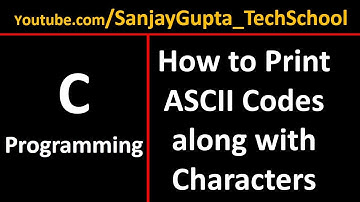 How to print all ASCII Codes along with their Characters in C Programming | By Sanjay Gupta
