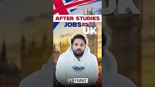 After Studies Jobs in UK | Work Opportunities for Pakistani Students 2025 | UK Graduate Visa