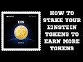 How To Stake Your EINSTEIN Tokens And Earn More Tokens Fo