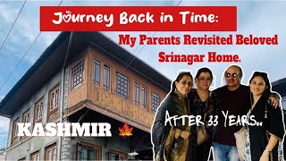 Srinagar || HomeTour || Kashmiri Pandits ||Parents Revisit Home || After 33yrs || Sheen Dass ||