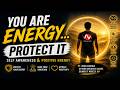 You Are Energy Protect It Self Awareness &amp; Positive Energy | Day 7