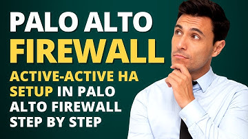 Active-Active HA Setup in Palo Alto Firewall: Step-by-Step Guide | High Availability Configuration