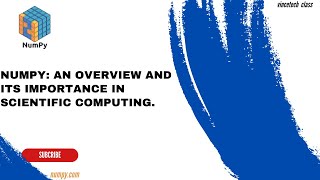 L1: An Overview of NumPy, its importance in scientific computing and Installing NumPy using pip.