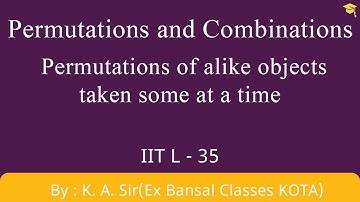 Permutations and combinations part-35 | Permutations of alike objects taken some at a time | IIT JEE