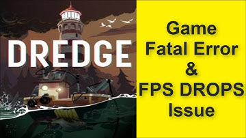 How to Fix Dredge Game Fatal Error & Game FPS DROPS Issue 2025