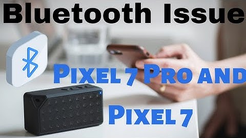 How to Fix Bluetooth Not Working on Google Pixel 7 Pro and Pixel 7 | Bluetooth Issues Pixel 7 Pro