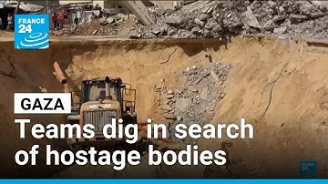 Gaza: Palestinian teams dig in search of the bodies of Israeli hostages • FRANCE 24 English