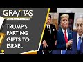 Gravitas: Trump's parting gifts to Israel