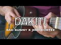 Dakiti - Bad Bunny x Jhay Cortez - Fingerstyle Guitar Cover