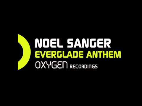 Noel Sanger - Everglade Anthem (Original Mix)