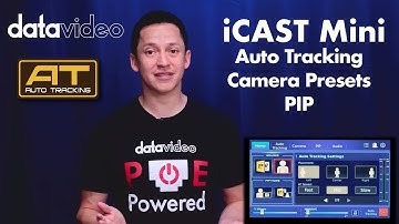 Datavideo iCast Mini Tutorial 2:  How to Use Auto Tracking, Presets , and PIP