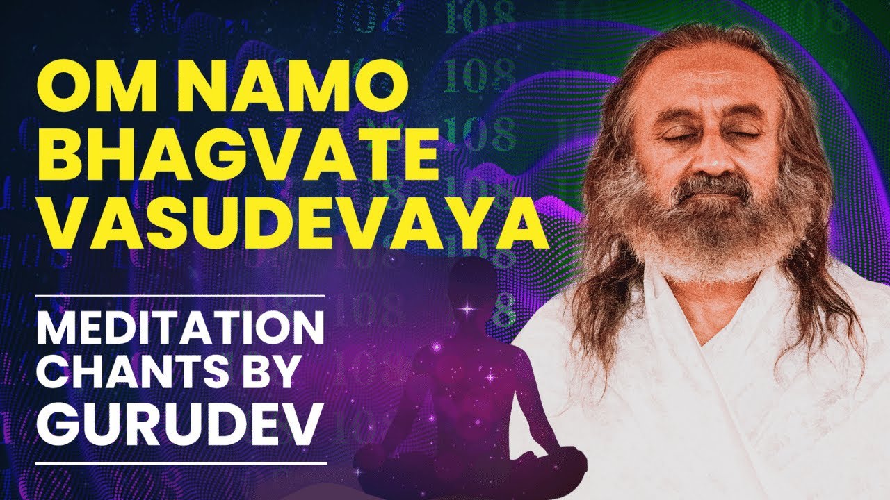 Om Namo Bhagvate Vasudevaya   108 Chants  Gurudev