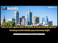 Australian Real Estate Overview | Real Estate Investing during a housing bubble? | Denzity