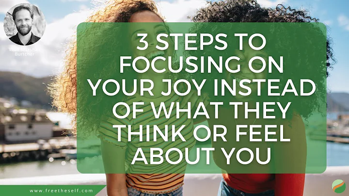 3 Steps To Focusing On Your Joy Instead Of What Th...