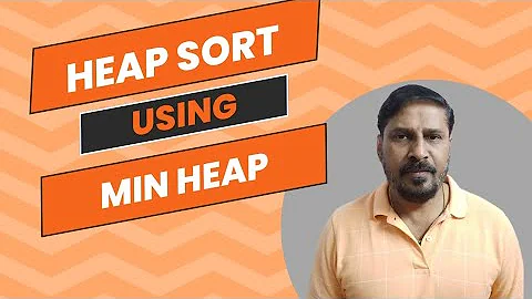 Heap Sort using Min Heap Tree with Example | Data Structure