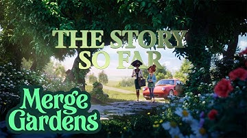The Story So Far | Merge Gardens