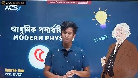 5. Modern Physics Full Chapter আধুনিক পদার্থবিজ্ঞান HSC Physics 2nd Paper Chapter 8 Apurbo Physics