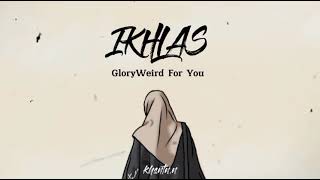 [Lirik] Gloryweird For You - Ikhlas [Lan bakal tak buktekke marang liyane]