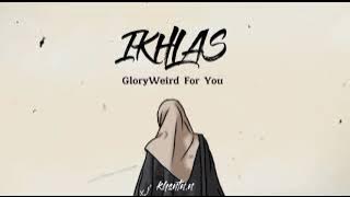 [Lirik] Gloryweird For You - Ikhlas [Lan bakal tak buktekke marang liyane]