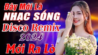 Đây Mới Là Nhạc Sống DISCO REMIX Mới Ra Lò - LK Nhạc Sống Vùng Cao BASS CĂNG RỢN GÁY - CHÁY KHÉT LOA