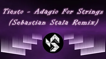Tiësto - Adagio For Strings (Sebastian Stala Remix)