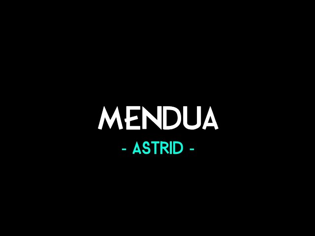 Astrid - Mendua || Lirik Lagu class=