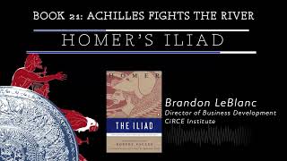 Iliad Book 21 | Ready by Brandon LeBlanc @romanroads
