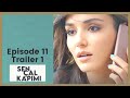 Sen Cal Kapimi ❖ Ep 11 Trailer #1 ❖ CAPTIONED 2020