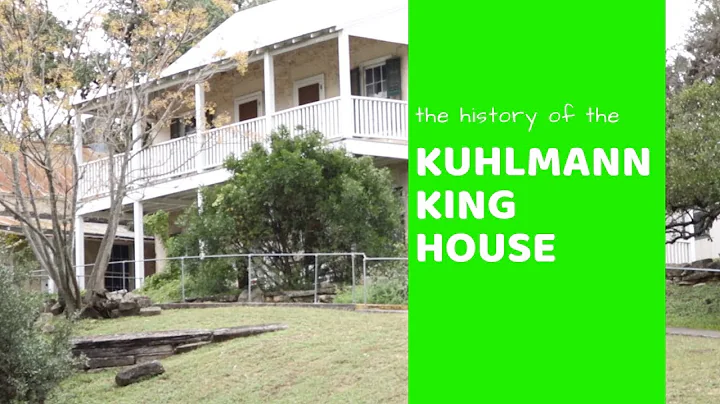 The History of The Kuhlmann-King House