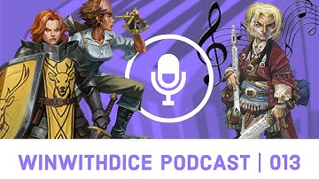 Tips on NPC Creation, Modifying Monsters in Pathfinder 2E and Music || Win With Dice Podcast 013