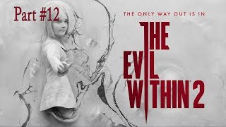 [Gameplay]The Evil Within 2 - Full Walkthrough, no commentary, gameplus, part 12