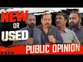 New Car Vs Used Cars Public Interview - What Public Prefer? Brand New or Slightly Used in Pakistan