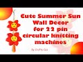 Sunny wall hanging  sun wall decor for addi  sentro 22 pin circular knitting machines knitting