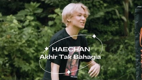 [FMV] Lee Haechan | Akhir Tak Bahagia - Misellia (Cover by NATE | English Ver.)