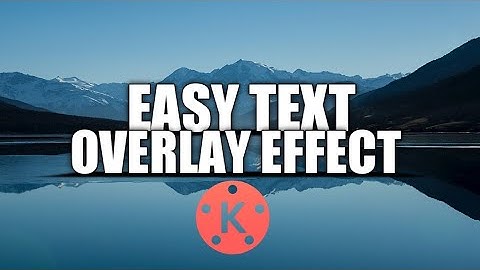 Smart Text Overlay Effect | Quick and Easy Kinemaster Tutorial 🔥