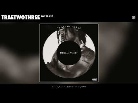 TRAETWOTHREE - No Tease (Official Audio)