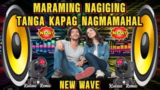 WOW NAMAN MARAMING NAGIGING TANGA KAPAG NAGMAMAHAL NONSTOP NEW WAVE NEW VERSION | KULASA REMIX