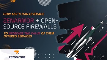 Improve your cyber security using Zenarmor  - an MSPs guide to creating value & income streams