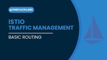Istio Traffic Management - Basic Routing