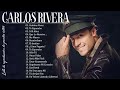 Carlos Rivera Grandes Exitos 2022 - Sus Mejores Éxitos De Carlos Rivera