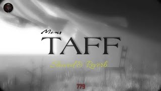 Mons  Taff       slowed U0026 Reverb