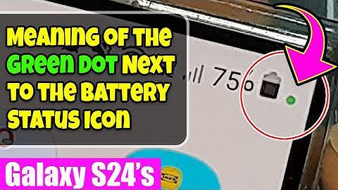 Meaning of the Green Dot Next to the Battery Status Icon on Samsung Galaxy S24/S23