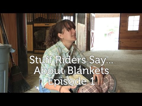 stuff-riders-say...about-blankets:-episode-1