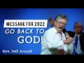 Go back to god  rev jeff arnold message for year 2022  bott 2022 preaching apostolic upci