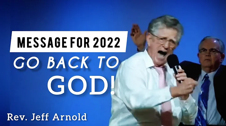 GO BACK TO GOD! | Rev. Jeff Arnold Message for yea...