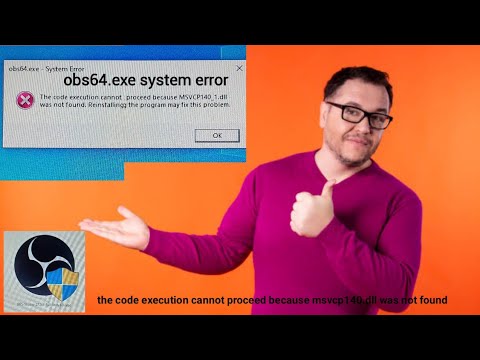 the code execution cannot proceed because msvcp140.dll was not found || obs64.exe system error