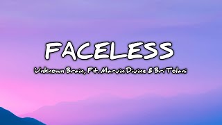 Unknown Brain - Faceless (ft. Marvin Divine & Bri Tolani) [Lyrics Video]