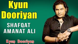 Miniatura de vídeo de "Kyun Dooriyan | Shafqat Amanat Ali (Album: Kyun Dooriyan)"