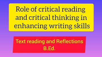 Role of Critical Reading and Writing In Enhancing Writing Skills